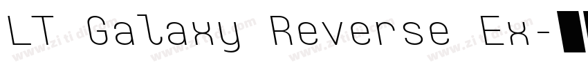 LT Galaxy Reverse Ex字体转换 LT Galaxy Reverse Ex字体转换
